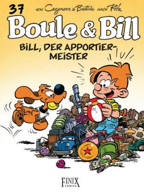 Boule & Bill / Bill, der Apportier-Meister, Christophe Cazenove