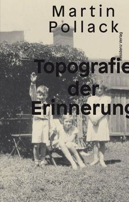 Topografie der Erinnerung, Martin Pollack