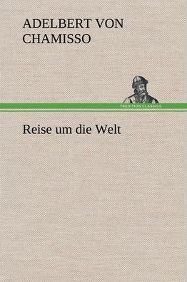 Reise um die Welt, Adelbert Von Chamisso