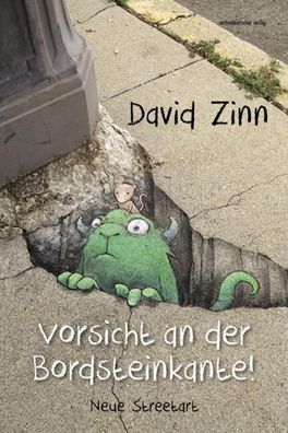 Vorsicht an der Bordsteinkante!, David Zinn