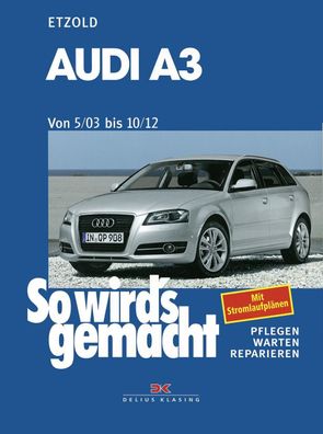 So wirds gemacht. AUDI A3 von 5/03 bis 10/12, Hans-Rüdiger Etzold