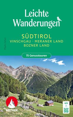 Leichte Wanderungen Südtirol - Vinschgau, Meraner und Bozner Land, Mark Zah