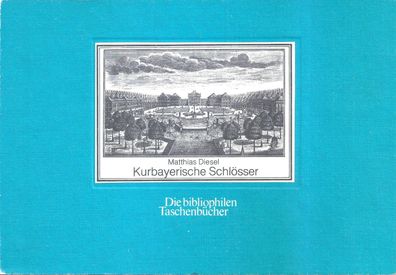 Matthias Diesel: Kurbayerische Schlösser. Nach der Vedutenfolge um 1720