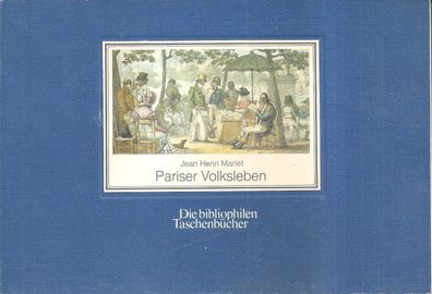 Marlet: Pariser Volksleben nach den kolorierten Lithographien der "Tableaux de Paris"