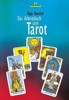 Das Arbeitsbuch zum Tarot, Hajo Banzhaf