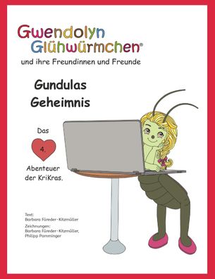 Gundulas Geheimnis: Das 4. Abenteuer der KriKras, Barbara Füreder-Kitzmüller