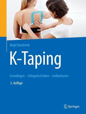 K-Taping: Grundlagen - Anlagetechniken - Indikationen, Birgit Kumbrink