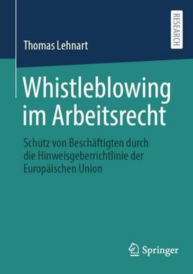 Whistleblowing im Arbeitsrecht: Schutz von Beschäftigten durch die Hinweisg