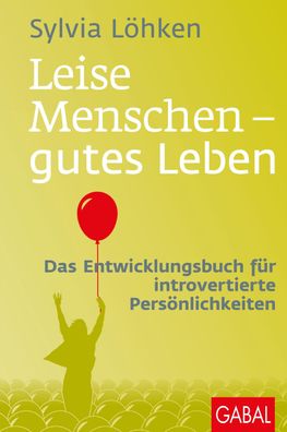 Leise Menschen - gutes Leben, Sylvia Löhken