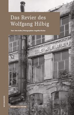 Das Revier des Wolfgang HIlbig, Uwe Kolbe