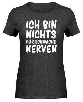 Ich bin nichts für Schwache Nerven - Damen Melange Shirt