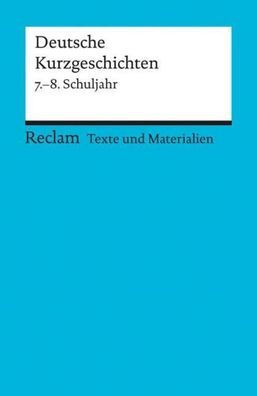 Deutsche Kurzgeschichten 7. - 8. Schuljahr, Winfried Ulrich