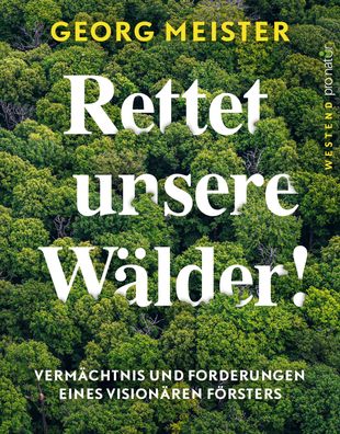 Rettet unsere Wälder!, Georg Meister