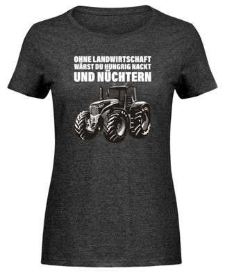 Ohne Landwirtschaft wärst du.... - Damen Melange Shirt