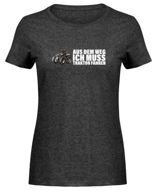 AUS DEM WEG ICH MUSS Traktor FAHREN - Damen Melange Shirt
