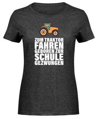 ZUM Traktor FAHREN Geboren ZUR SCHULE - Damen Melange Shirt