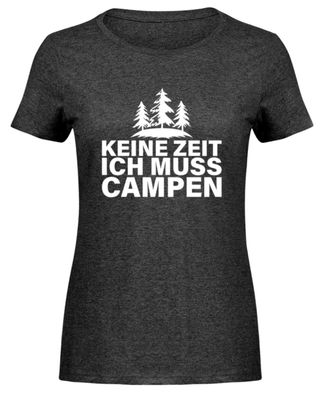 KEIN ZEIT ICH MUSS CAMPEN - Damen Melange Shirt