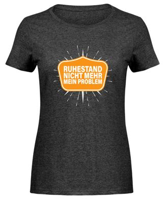 Ruhestand NICHT MEHR MEIN Problem - Damen Melange Shirt