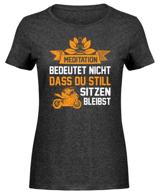 Meditation Bedeutet NICHT DASS DU STILL - Damen Melange Shirt