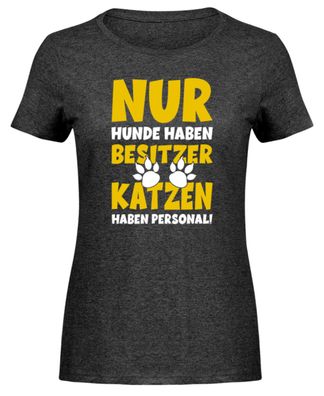 NUR HUNDE HABEN Besitzer KATZEN - Damen Melange Shirt