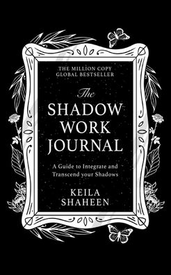 The Shadow Work Journal: The bestselling TikTok global self-help sensation