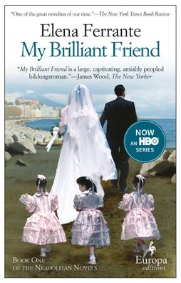 My Brilliant Friend: A Novel (Neapolitan Novels, 1) (Neapolitan Quarter, Bo