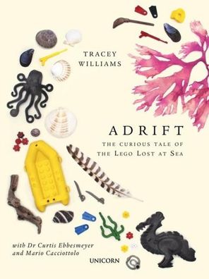 Adrift: The Curious Tale of the Lego Lost at Sea, Tracey Williams