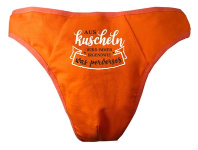 Herren String Tanga bedruckt mit "Aus Kuscheln wird immer etwas Perverses "