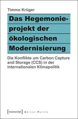 Das Hegemonieprojekt der ökologischen Modernisierung, Timmo Krüger