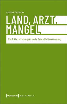 Land, Arzt, Mangel, Andrea Futterer