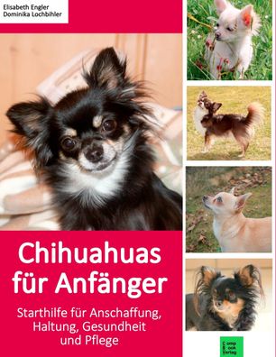 Chihuahuas für Anfänger, Elisabeth Engler