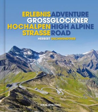 Erlebnis Großglockner Hochalpenstraße, Herbert Gschwendtner