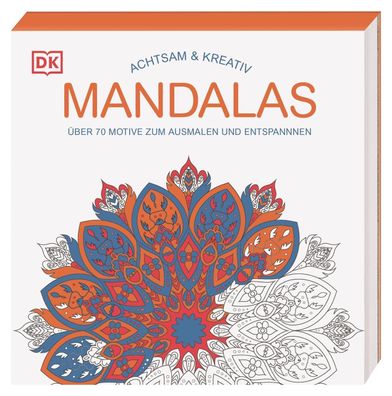 Achtsam & Kreativ. Mandalas,