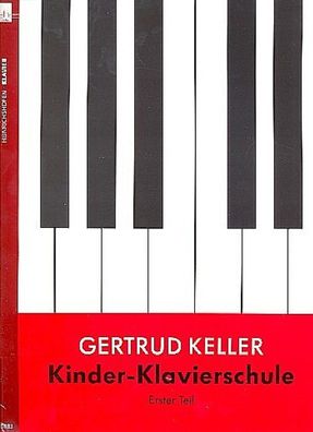 Kinder-Klavierschule, Teil 1, Gertrud Keller