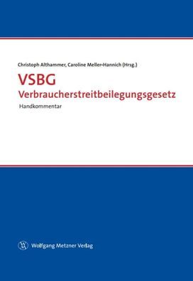 VSBG Verbraucherstreitbeilegungsgesetz: Kommentar, Christoph Althammer