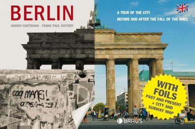 Berlin. A tour of the city before and after the fall of the wall, Rainer Ha