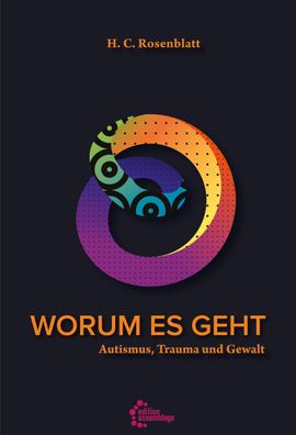 Worum es geht: Autismus, Trauma und Gewalt, Rosenblatt H. C