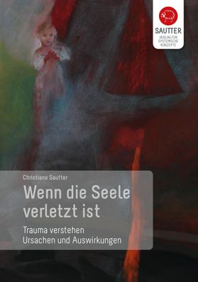 Wenn die Seele verletzt ist, Christiane Sautter