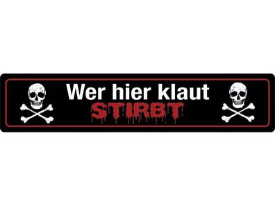 XXL Schild / Deco Schild: Wer hier klaut, stirbt - 84 x 18 cm Warnschild