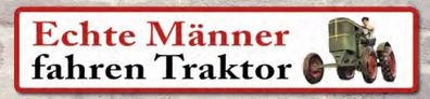 XXL Schild / Deco Schild: Echte Männer fahren Traktor - 84 x 18 cm Warnschild