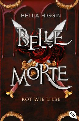 Belle Morte - Rot wie Liebe, Bella Higgin