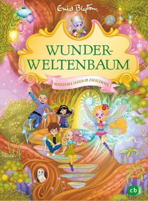 Wunderweltenbaum - Aufregende Ferien im Zauberwald, Enid Blyton