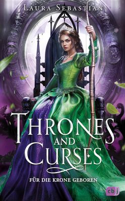 Thrones and Curses - Für die Krone geboren, Laura Sebastian