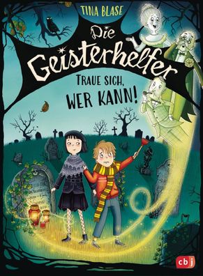 Die Geisterhelfer - Traue sich, wer kann!, Tina Blase