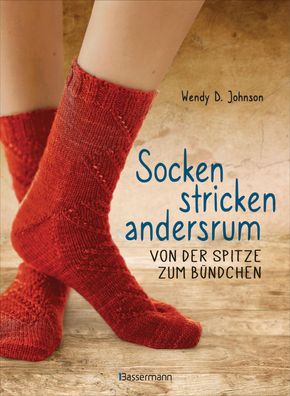 Socken stricken andersrum - Von der Spitze zum Bündchen. Die geniale Method