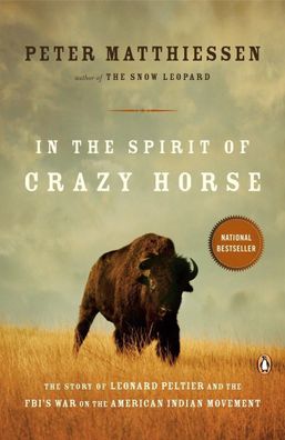 In the Spirit of Crazy Horse: The Story of Leonard Peltier and the FBI's Wa