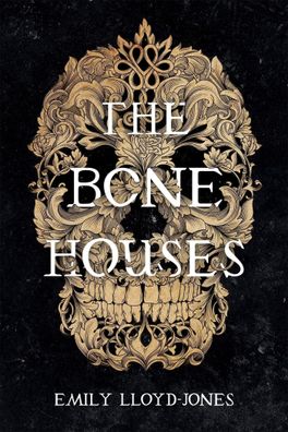 The Bone Houses, Emily Lloyd-Jones