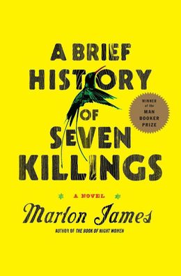 A Brief History of Seven Killings (Booker Prize Winner): A Novel, Marlon Ja