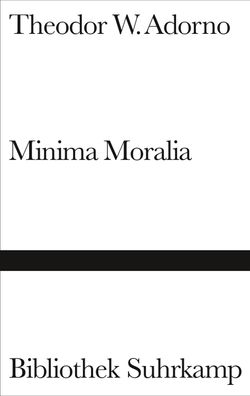 Minima Moralia, Theodor W. Adorno