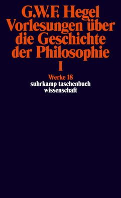 Vorlesungen über die Geschichte der Philosophie I, Georg Wilhelm Friedrich